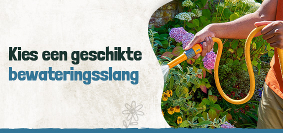 Kies een geschikte bewateringsslang